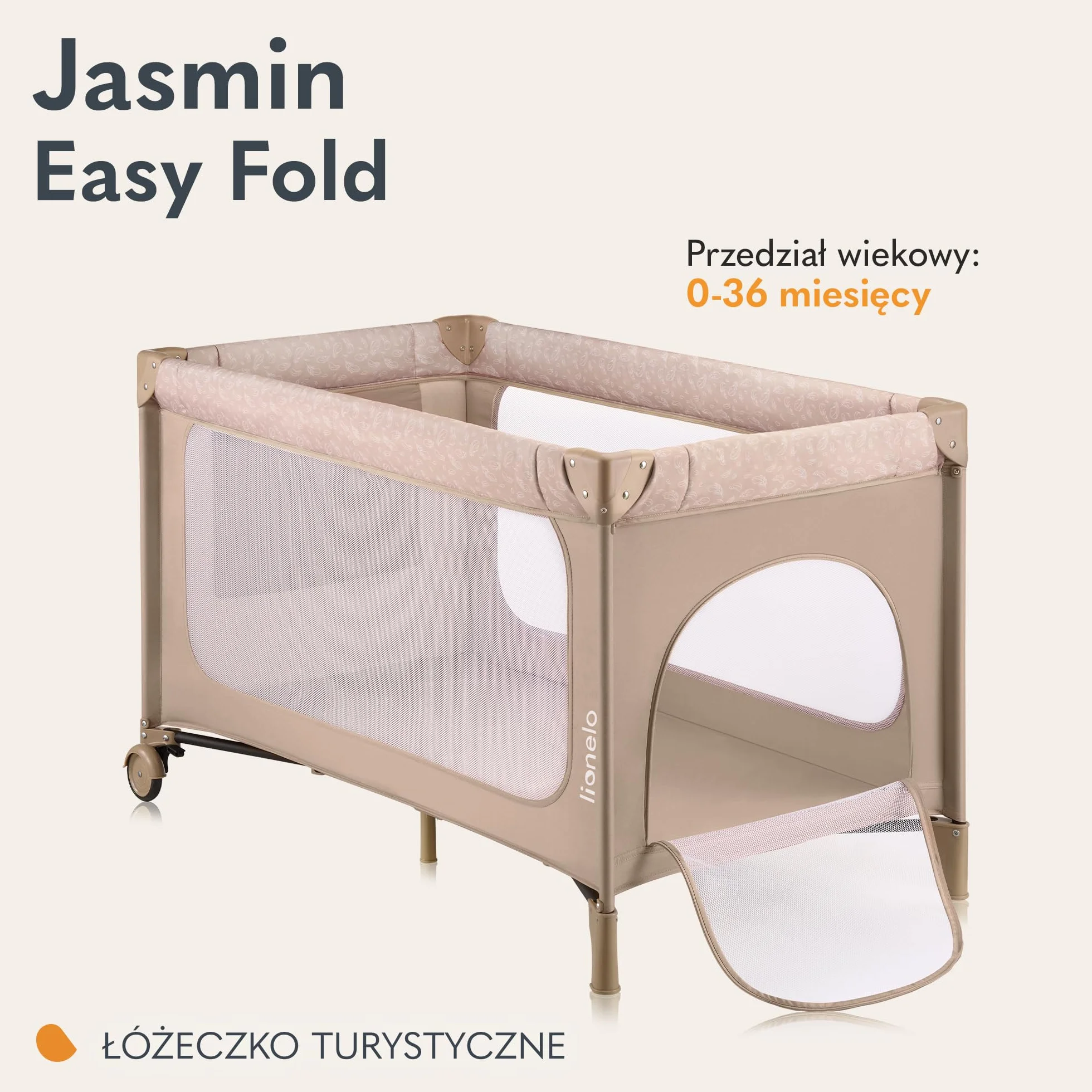 LIONELO Jasmin Easy Fold Łóżeczko Turystyczne Dziecięce do 15 kg od 0 do 36 miesięcy Piankowy Materac T25, 2 Poziomy Wysokości, Szybkie Składanie Easy Fold, Boczne Wejście, Kółka (Beżowy)